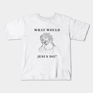 What would Jesus do? Kids T-Shirt